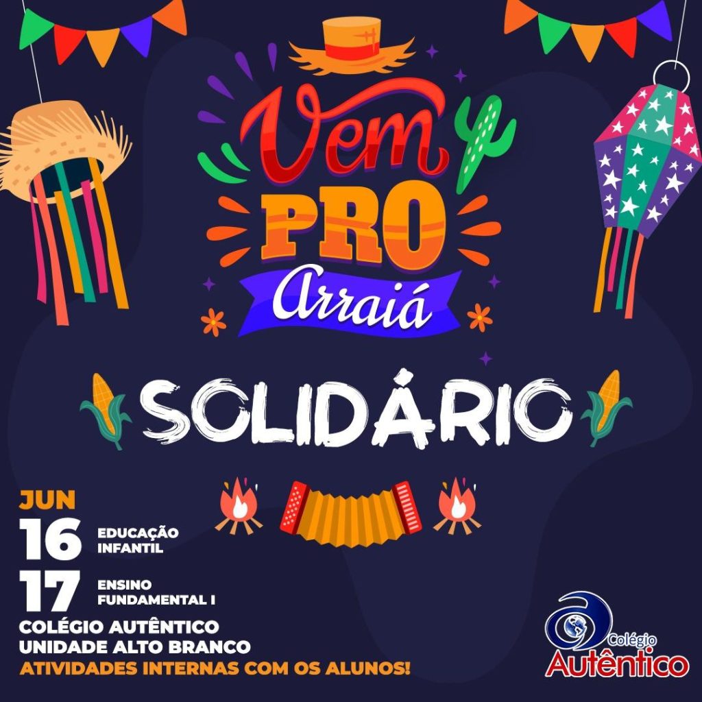 Arraiá Solidário marca os festejos juninos no Colégio Autêntico